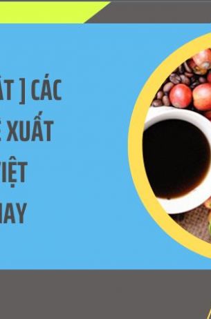 [Tất Tần Tật ] Các Loại Cà Phê Xuất Khẩu Của Việt Nam Hiện Nay