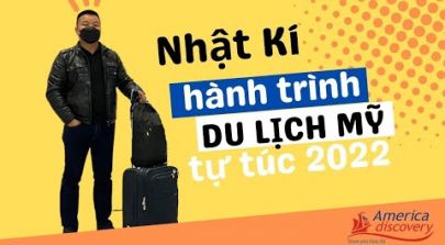 Hành Trình Trở Lại đi Du Lịch Hoa Kỳ Tự Túc Sau Covid 