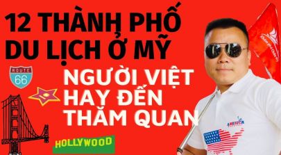✅ TỐP 12 THÀNH PHỐ DU LỊCH Ở MỸ MÀ NGƯỜI VIỆT NAM HAY ĐẾN THAM QUAN