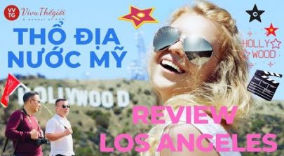Cùng Thổ Địa Nước Mỹ Review Du Lịch Toàn Cảnh Hollywood & Los Angeles