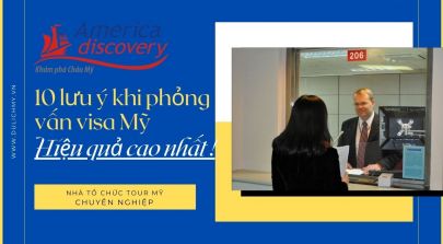 ✅10 đIỀU QUAN TRỌNG CẦN BIẾT KHI LẦN ĐẦU PHỎNG VẤN XIN VISA MỸ  