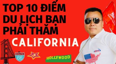 Top 10 ĐIỂM ĐẾN DU LỊCH Ở CALIFORNIA Bạn Nhất định Phải Ghé Thăm