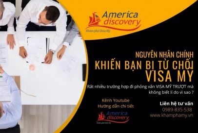 3 Nguyên Nhân Khiến Bạn Bị Từ Chối Visa Mỹ