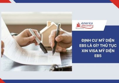 Định Cư Mỹ Diện EB5 Là Gì? Thủ Tục Xin Visa Mỹ Diện EB5