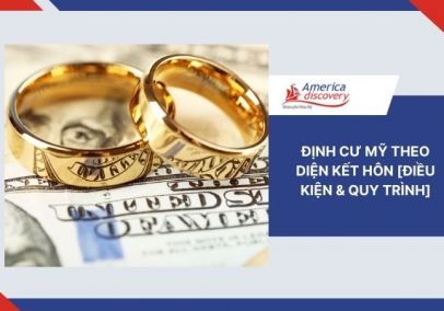 Định Cư Mỹ Theo Diện Kết Hôn [Điều Kiện & Quy Trình]