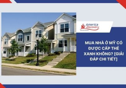 Mua Nhà Ở Mỹ Có Được Cấp Thẻ Xanh Không? [Giải Đáp Chi Tiết]