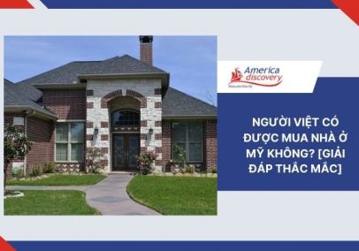 Người Việt Có Được Mua Nhà Ở Mỹ Không? [Giải Đáp Thắc Mắc]