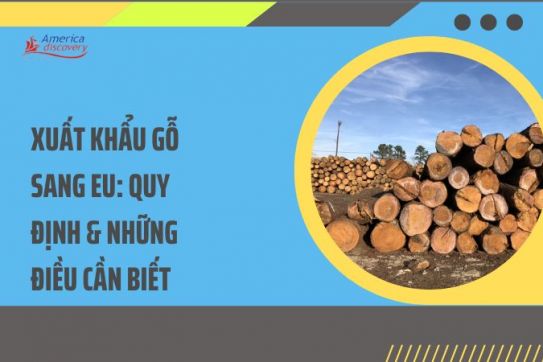 #122 - Xuất Khẩu Gỗ Sang EU: Quy Định & Những Điều Cần Biết