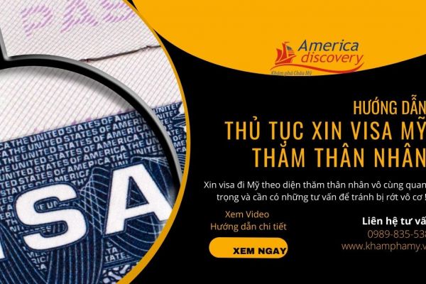 Hướng Dẫn Thủ Tục Xin Visa Đi Mỹ Diện Thăm Thân Nhân