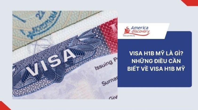 Visa H1B Mỹ Là Gì? Những Điều Cần Biết Về Visa H1B Mỹ